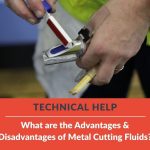 What are the advantages and disadvantages of metal cutting fluids – Pennine Lubricants